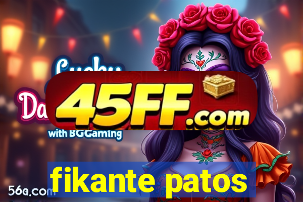 fikante patos